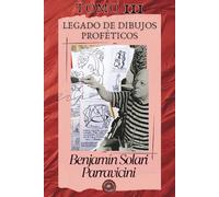 TOMO III Benjamín Solari Parravicini: Legado de dibujos proféticos (Benjamin Solari Parravicini - Obra completa)