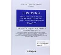 Tomo IV. Contratos de prestación de servicios y realización de obras (Gran Tratado)