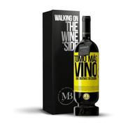 «Tomo más vino que buenas decisiones» Mensaje en una Botella. Vino Tinto Premium Reserva 12 Meses MBS Martín Berasategui System + Gift Box. Etiqueta Amarilla PERSONALIZABLE