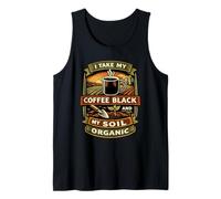 Tomo mi café Negro y mi Suelo Agricultor de jardinería orgánica Camiseta sin Mangas