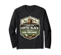 Tomo mi café Negro y mi Suelo Organic Gardener Coffee Manga Larga