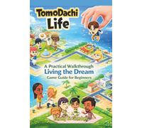 Tomodachi Life: A Practical Walkthrough Living the Dream Game Guide for Beginners