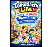 Tomodachi Life: Living the Dream Game Guide: Beginner to Advanced Strategies for Ultimate Gameplay Success