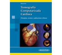 tomografia computarizada cardiaca: principios tecnica y aplicaciones c