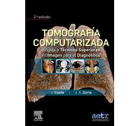 Tomografía computarizada dirigida a técnicos superiores en imagen para el diagnóstico (2ª ed.)