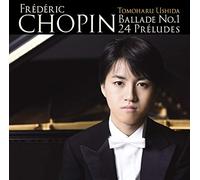 TOMOHARU,USHIDA - Chopin: Ballade No.1 & 24 Preludes (Shm-Cd)