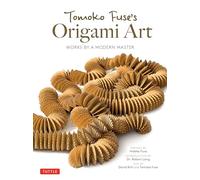 Tomoko Fuse's Origami Art - Works by a Modern Master /anglais