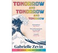 Tomorrow, and Tomorrow, and Tomorrow: Treat yourself to the million copy bestseller