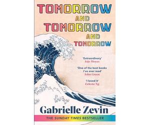 Tomorrow, and Tomorrow, and Tomorrow: The perfect beach read and million-copy bestseller