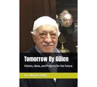 Tomorrow By Gülen: Visions, Ideas, and Projects for the Future