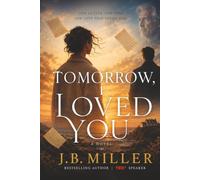 Tomorrow, I Loved You: One Letter. One Year. One Love That Defies Time.