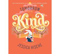 Tomorrow I'll Be Kind