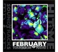 Tomorrow Is Today by February