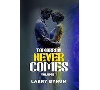 Tomorrow Never Comes: Vol 1