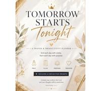 Tomorrow Starts Today: A Guided Journal for Reflection, Growth, Purpose, and Daily Encouragement