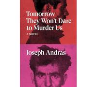Tomorrow They Won't Dare to Murder Us: A Novel (Verso Fiction)