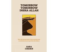 Tomorrow, Tomorrow, Insha Allah: How The Journey Back To My Roots Became An Adventurous Escape