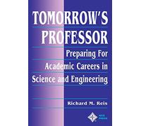 Tomorrow's Professor: Preparing for Careers in Science and Engineering