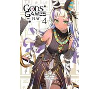 Tomose, Toiro - Gods' Games We Play, Vol. 4 (light novel): Volume 4 (GODS GAMES WE PLAY LIGHT NOVEL GN)