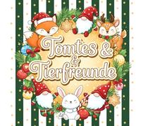 Tomtes & Tierfreunde - Weihnachtswichtel Ausmalbuch für Kinder: 40+ winterliche Motive mit Wichteln, herzigen Tieren & süßen Winterszenen • ... Advent, Weihnachten & gemütliche Nachmittage