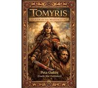 Tomyris: Queen of the Massagetae: 2 (Powerful Female Rulers of Antiquity)