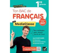 Ton Bac de français avec MediaClasse 1re générale: méthodes du bac, sujets corrigés & vidéos