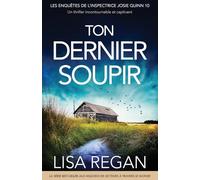 Ton Dernier Soupir: Un thriller incontournable et captivant: 10 (Les enquêtes de l'inspectrice Josie Quinn)