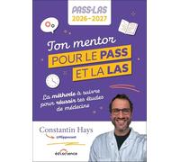Ton mentor pour le PASS et la LAS: La méthode à suivre pour réussir tes études de médecine