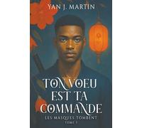 Ton voeu est ta commande - Tome 3: Les masques tombent