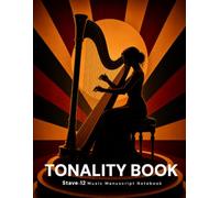 TONALITY BOOK: Stave-12 Harp Music Manuscript Notebook: Blank Staff Paper for Harpists, Composers, Music Students & Teachers (TONALITY BOOK - Stage Lights Collection)