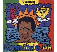 Tonca - Committed to Jah