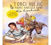 Tonci Huljic & Madre Badessa Band feat. Petar Graso, Goran Bregovic - KA HASHIS