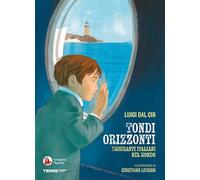 Tondi orizzonti. Emigranti italiani nel mondo (Acchiappastorie)