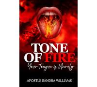 Tone Of Fire: Your Tongue Is Unruly