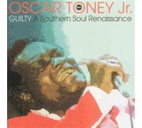 Toney, Oscar -Jr.- - Guilty A Southern Soul Rennais