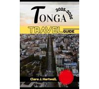 TONGA TRAVEL GUIDE 2025-2026 (The Explorer's Library: Adventures Across Continents)