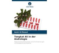 Tongkat Ali in der Andrologie: Experimentelle Erkenntnisse, klinische Anwendungen und therapeutisches Potenzial