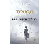 TONGO: Là où s'endort le Temps