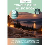 Tongue Drum Music Book - 50 Dream Sounds for Falling Asleep: No Music Reading Required - 50 Calm Songs to Play by Number | For Diatonic Steel Tongue Drums in C Major, 8 Notes and Up