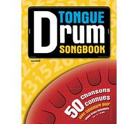 Tongue Drum Songbook: 50 Chansons connues et populaires