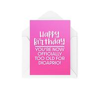 Tongue in Peach Divertidas tarjetas de cumpleaños - You're Now Official Too Old For Dicaprio - Banter Banter Bestie Best Friends Colleague Work - CBH1603