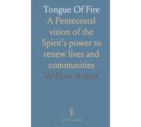 Tongue Of Fire: A Pentecostal vision of the Spirit’s power to renew lives and communities