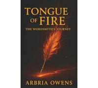 Tongue of Fire: The Wordsmith's Journey