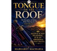 Tongue on the Roof: The Discipline of Silence While Waiting for God's Rescue (Spiritual Echoes)