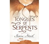 Tongues of Serpents: Book Six of Temeraire: 6