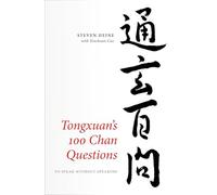 Tongxuan's 100 Chan Questions: To Speak Without Speaking
