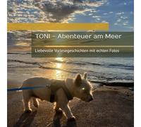 TONI - Abenteuer am Meer: Liebevolle Vorlesegeschichten mit echten Fotos