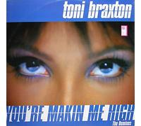 Toni Braxton - Toni Braxton - You're Makin' Me High (The Remixes) - LaFace Records