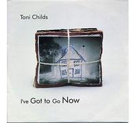 Toni Childs - I'Ve Got to Go Now (Alternate Ending) [Vinilo]