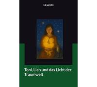 Toni, Lian und das Licht der Traumwelt